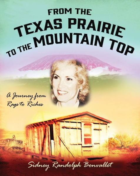 From the Texas Prairie to the Mountain Top: A Journey from Rags to Riches