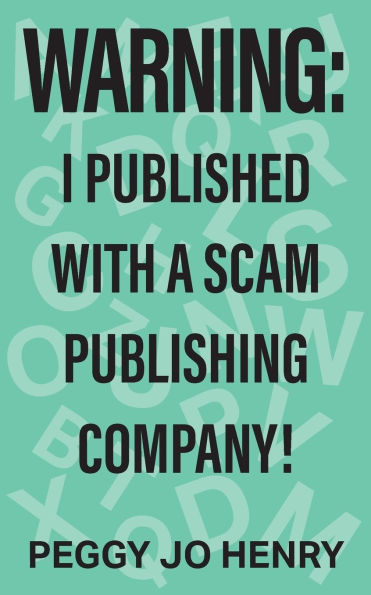 Warning: I Published with a Scam Publishing Company!