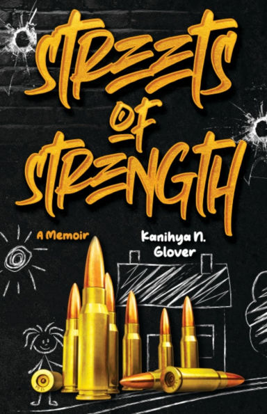 Streets of Strength: A Short Memoir about Youth Gun Violence, Grief & Loss, and Mental Health Awareness