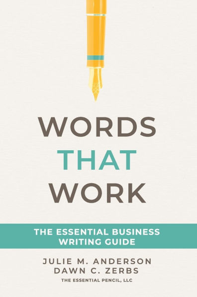Words That Work: The Essential Business Writing Guide