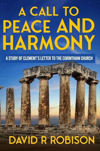 A Call to Peace and Harmony: A study of Clement's letter to the Corinthian church