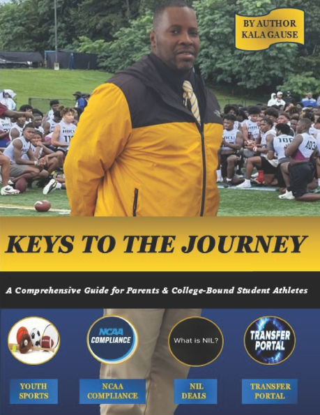 Keys To The Journey: A Comprehensive Guide for Parents & College-Bound Student Athletes