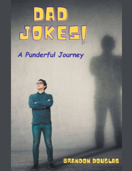 Dad Jokes: A Punderful Journey