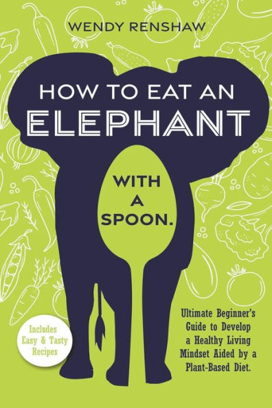 How To Eat An Elephant With A Spoon