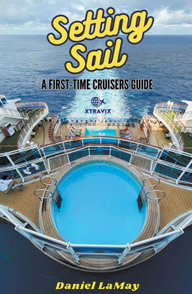 Setting Sail: Your First-Time Cruisers Guide