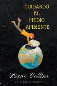 Title: Cuidando el Medio Ambiente, Author: Diane Collins