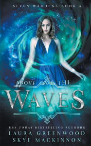 Title: Above the Waves, Author: Skye MacKinnon