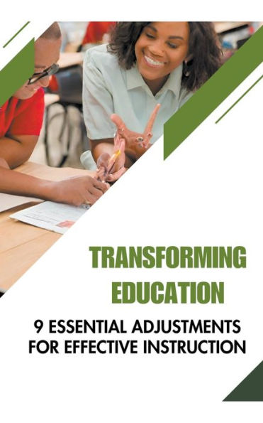 Transforming Education: 9 Essential Adjustments for Effective Instruction