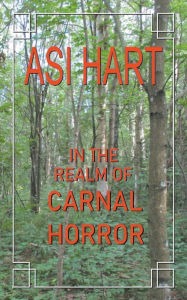 Title: In the Realm of Carnal Horror, Author: Asi Hart