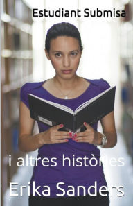 Title: Estudiant Submisa i altres històries, Author: Erika Sanders