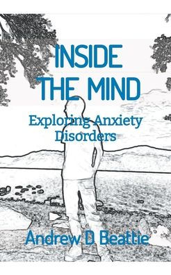 INSIDE THE MIND - Exploring Anxiety Disorders