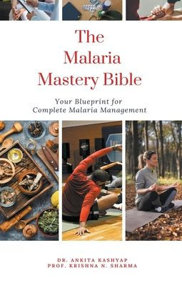 The Malaria Mastery Bible: Your Blueprint for Complete Management
