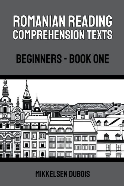 Romanian Reading Comprehension Texts: Beginners - Book One