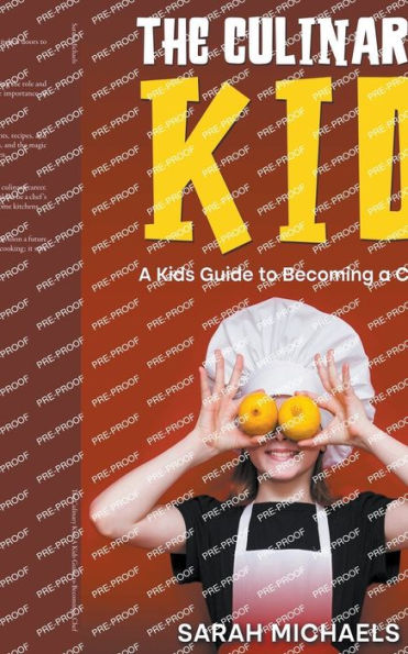 The Culinary Kid: a Kids Guide to Becoming Chef