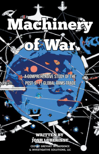 Machinery of War: A Comprehensive Study the Post-9/11 Global Arms Trade