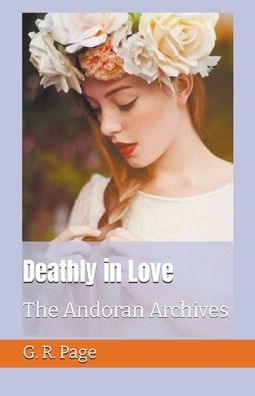 Deathly Love: The Andoran Archives Book