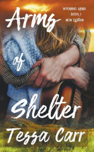 Title: Arms of Shelter (New Edition), Author: Tessa Carr