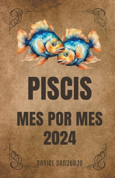 Piscis 2024 Mes Por