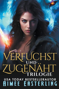 Title: Verfuchst Und Zugenäht Trilogie, Author: Aimee Easterling