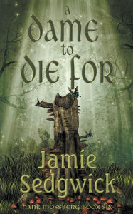 Title: A Dame to Die For, Author: Jamie Sedgwick