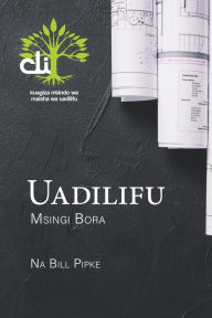 Title: Uadilifu Msingi Bora, Author: Bill Pipki