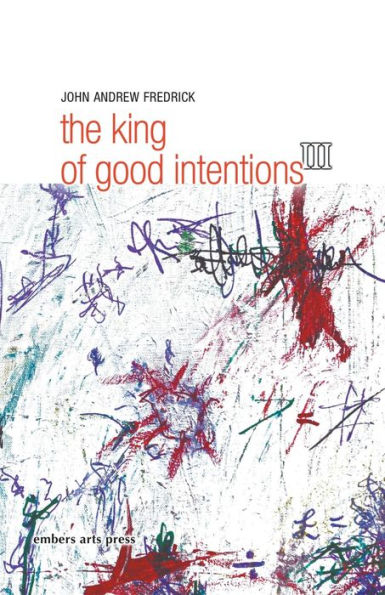 The King Of Good Intentions Part Three