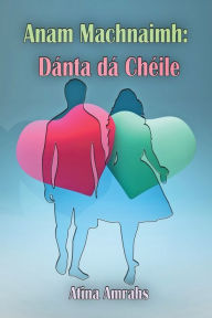 Title: Anam Machnaimh: Dánta dá Chéile, Author: Atina Amrahs