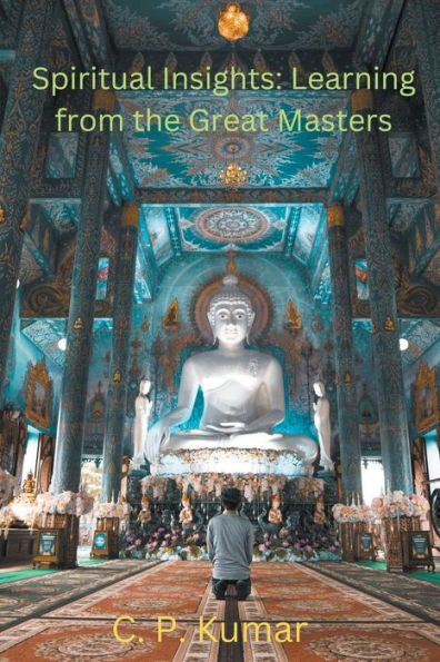 Spiritual Insights: Learning from the Great Masters