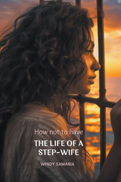 How Not To Have The Life Of A Step-Wife