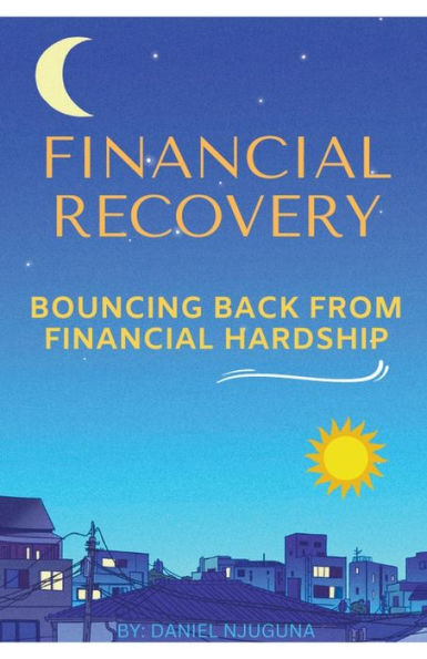 Financial Recovery: Bouncing Back From Hardship