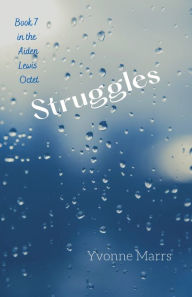 Title: Aiden Lewis Octet Book 7 - Struggles, Author: Yvonne Marrs