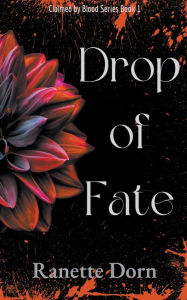 Title: Drop of Fate, Author: Ranette Dorn