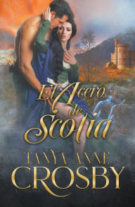 Title: El acero de Scotia, Author: Tanya Anne Crosby