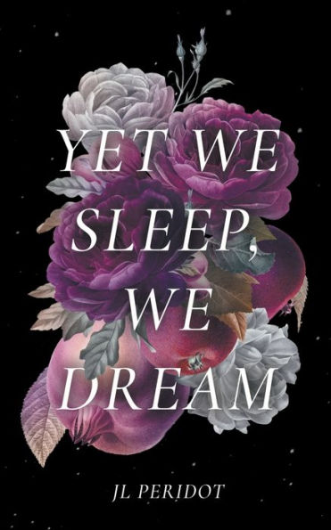 Yet We Sleep, We Dream