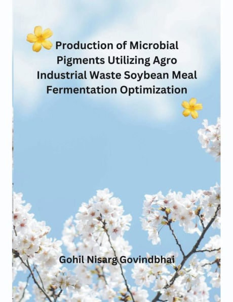 Production of Microbial Pigments Utilizing Agro Industrial Waste Soybean Meal Fermentation Optimization