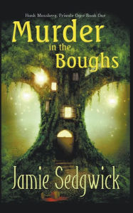 Title: Murder in the Boughs, Author: Jamie Sedgwick