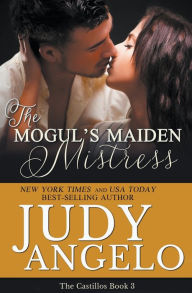 Title: The Mogul's Maiden Mistress, Author: JUDY ANGELO