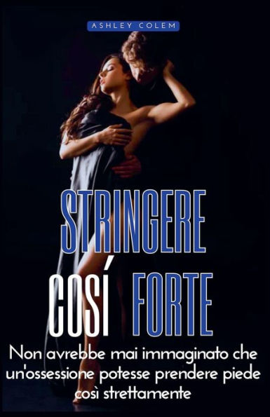 Stringere Così Forte