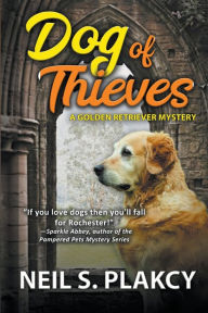 Title: Dog of Thieves, Author: Neil S Plakcy
