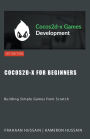 Cocos2d-x for Beginners: Building Simple Games from Scratch