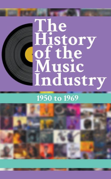 The History Of Music Industry: 1950 to 1969