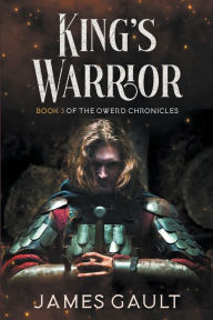 Title: King's Warrior, Author: James Gault