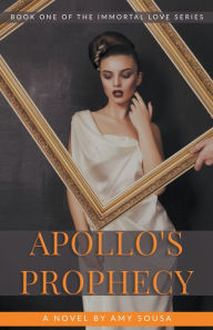 Title: Apollo's Prophecy, Author: Amy Sousa
