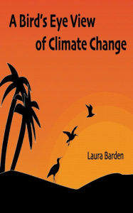 Free books to download on kindle touch A Bird's Eye View of Climate Change in English by Laura Barden, Laura Barden