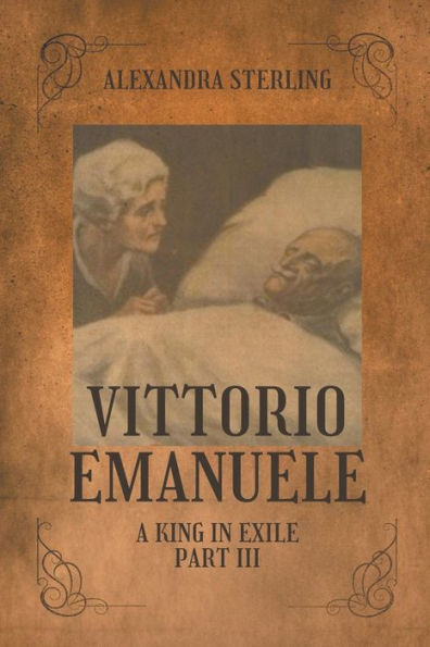 Vittorio Emanuele a King Exile, Part III