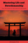 Mastering Life and Swordsmanship: The Wisdom of Miyamoto Musashi