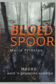 Title: Bloedspoor, Author: Maria Prinsloo