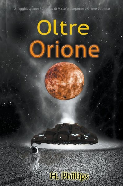 Oltre Orione: Un agghiacciante Romanzo di Mistero, Suspense e Orrore Cosmico