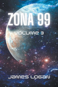 Title: Zona 99 volume 3, Author: James Logan