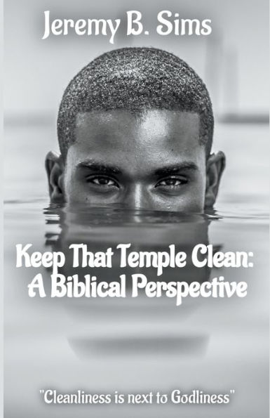 Keep That Temple Clean: A Biblical Perspective